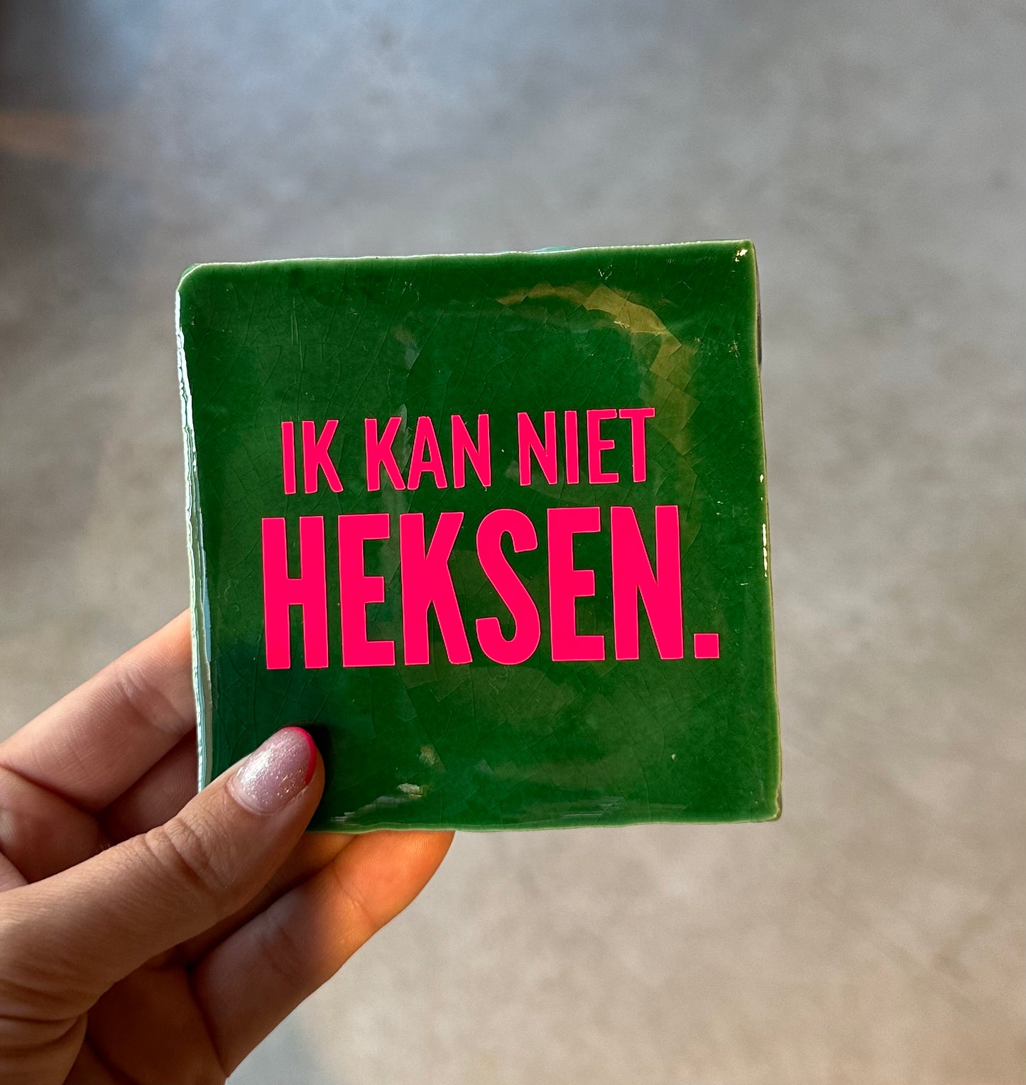 FÍ | Tegeltje (IK KAN NIET HEKSEN.)