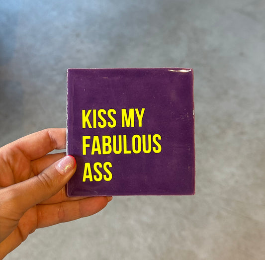 FÍ | Tegeltje (KISS MY FABULOUS ASS)